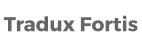 Tradux Fortis